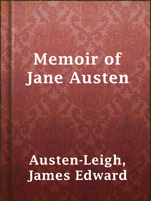 Title details for Memoir of Jane Austen by James Edward Austen-Leigh - Available